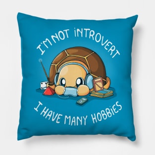 I'm not Introvert, I have many hobbies Pillow