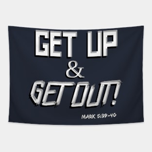 Pastor Inspired! Get Up & Get Out Mark 5:39-40 Bible reference Christian Design Tapestry