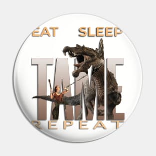 Eat Sleep Tame Repeat Pin