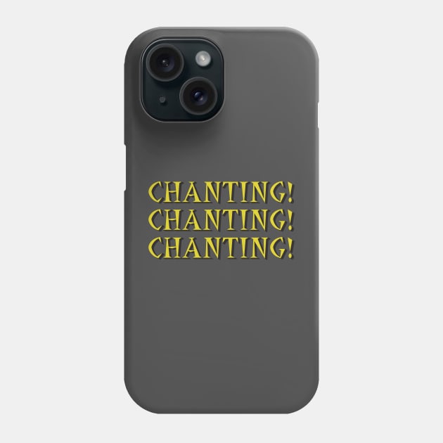 Chanting Phone Case by Flush Gorden