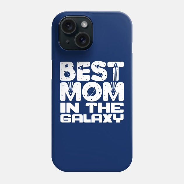 Best Mom In The Galaxy Phone Case by colorsplash