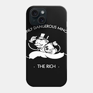 The Only Dangerous Minority is The Rich DARK Phone Case