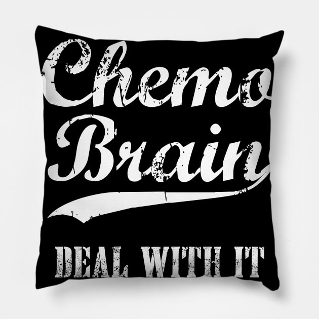 Chemo Brain, Deal With It - Funny I'm On Chemo Pillow by jpmariano