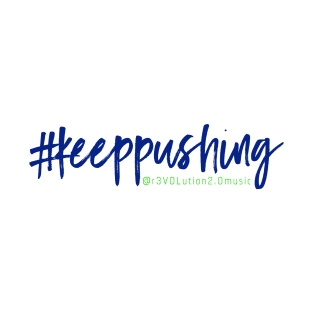 #keeppushing T-Shirt