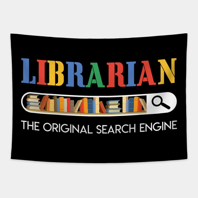 Librarian The Original Search Engine T-shirt Book Lovers Gift Tapestry by Danielsmfbb