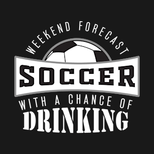 Soccer Weekend Forecast T-Shirt