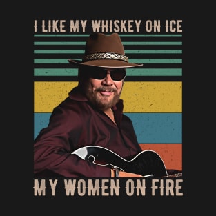 I Like My Whiskey On Ice My Women On Fire T-Shirt