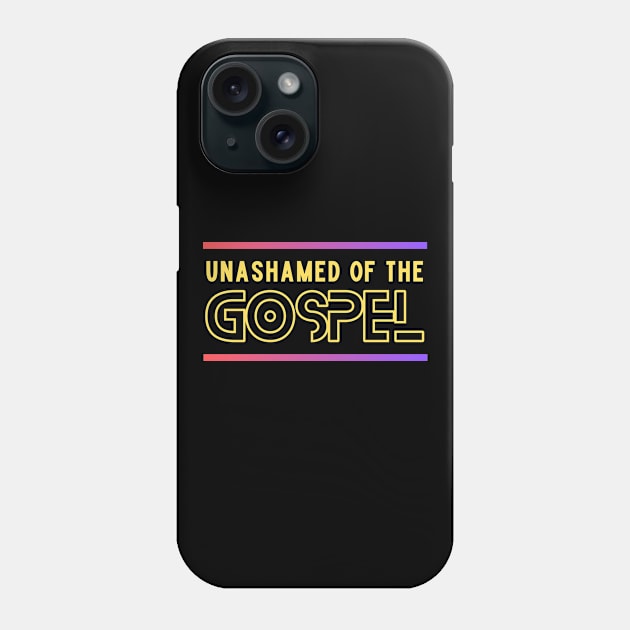 Unashamed Of The Gospel | Romans 1:16 Phone Case by All Things Gospel