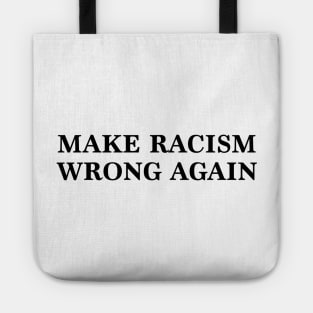 Make Racism Wrong Again Tote