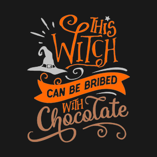 This Witch Can Be Bribed With Chocolate Halloween Funny Quote T-Shirt