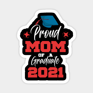 Proud Mom Of A 2021 Graduate Magnet