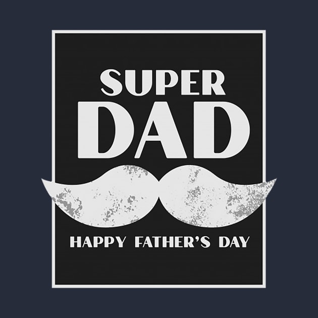 Super DAD - Happy fathers day by Unknownvirtuoso