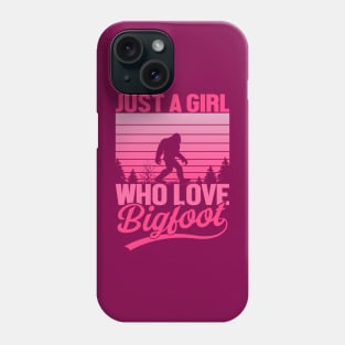 Girl Who Loves Bigfoot Phone Case