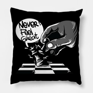 Never Feel Great Pillow