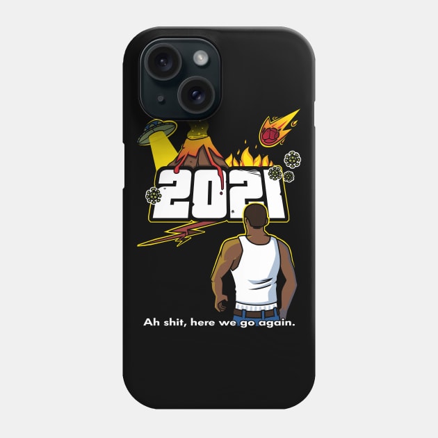 Here we go again 2021 Phone Case by TheTeenosaur