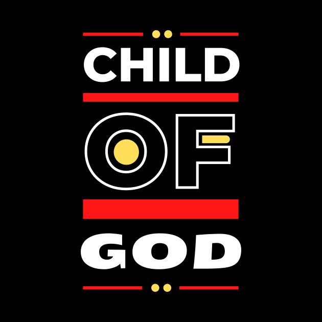 Child Of God | Christian by All Things Gospel