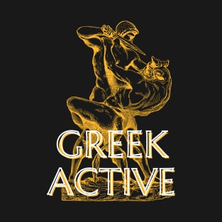 Greek Active - AKA "The Unspeakable Vice of the Greeks" T-Shirt