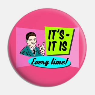 IT'S = IT IS Pin