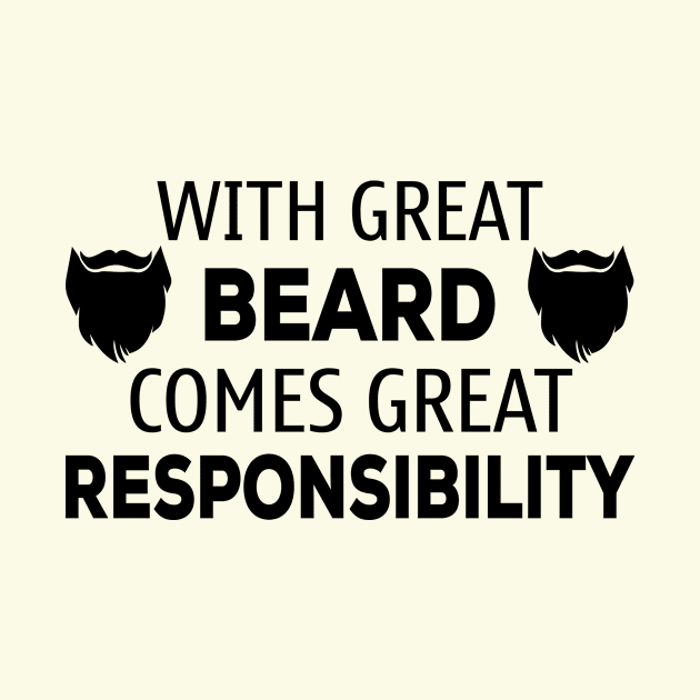 With Great Beard Comes Great Responsibility - Funny Dad - Father's Day Special - Funny Dad Gift - Husband Gift Anniversary by xoclothes