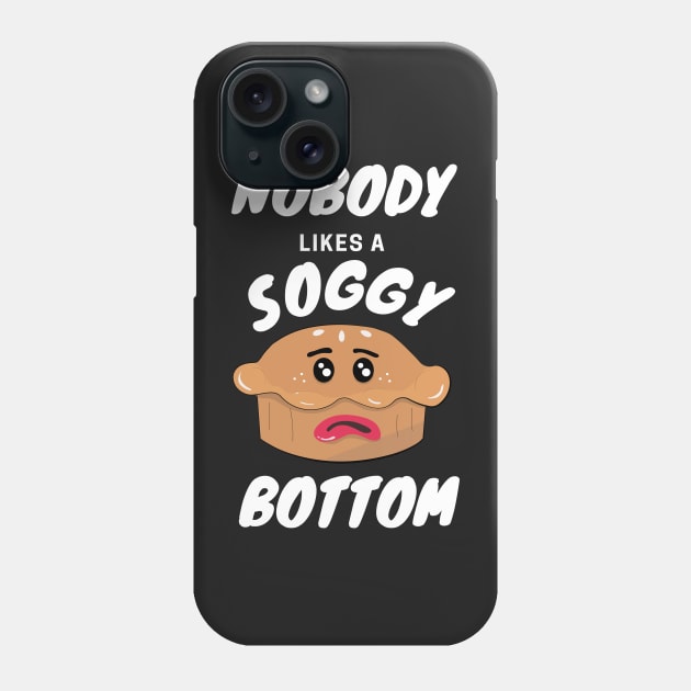 Nobody Likes A Soggy Bottom Great British Baking Fan Phone Case by ZOTAPHOTOSTUDIO