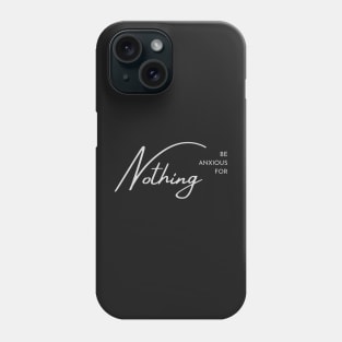 Philippians 4:6 Be Anxious for Nothing V2 Phone Case