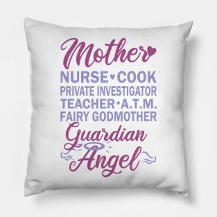 Mother - Nurse, Cook, Investigator, Teacher, ATM, Fairy, Angel Pillow