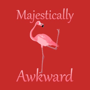 Majestically Awkward Pink Flamingo T-Shirt