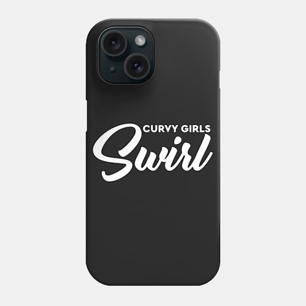 Curvy Girls Swirl White Phone Case by MiscegeNation2018