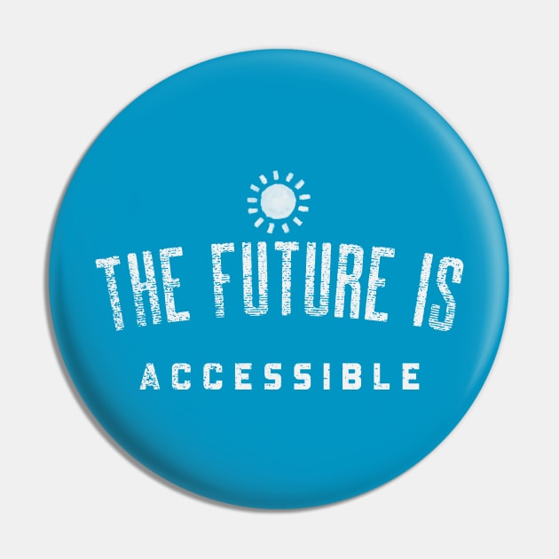 THE FUTURE IS ACCESSIBLE Pin by Cult Classics