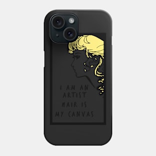 I'm An Artist Hair Is My Canvas Phone Case