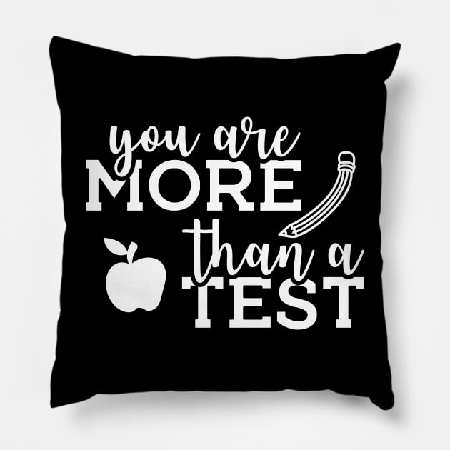 Teacher - You are more than a test Pillow by KC Happy Shop