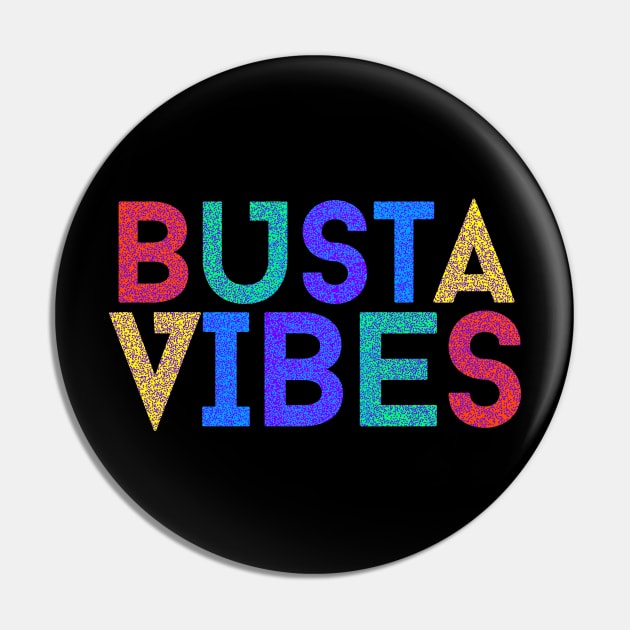 Busta Vibes Pin by StephenBibbArt