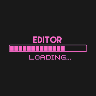 Editor Loading T-Shirt