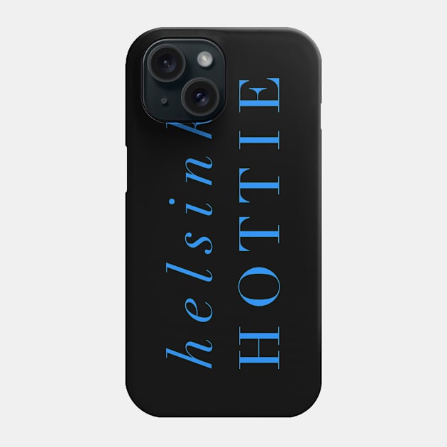 Helsinki Hottie Phone Case by MessageOnApparel