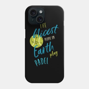 The Nicest People on Earth Play Padel Phone Case