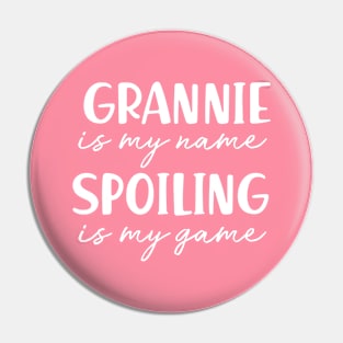 Grannie is My Name Spoiling is my Game Grandma Birthday Gift Mothers Day Present Pin