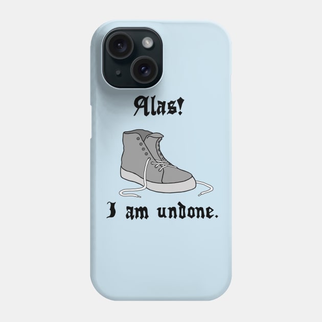 Alas! I Am Undone Phone Case by platypusinplaid