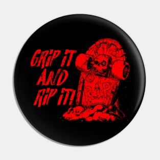 Grip it and Rip it! - red Pin