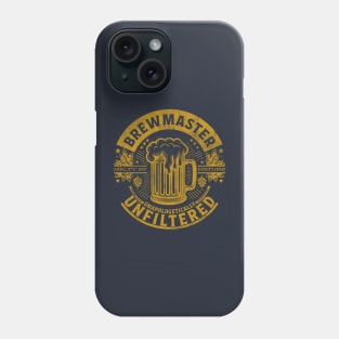 Brewmaster: Unapologetically Unfiltered Phone Case