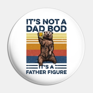 Bear Beer It’s Not A Dad Bod It’s A Father Figure Vintage Shirt Funny Father's Day Gift Pin