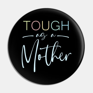 Tough as a Mother Shirt, Mom Shirt, Mama Shirt Pin