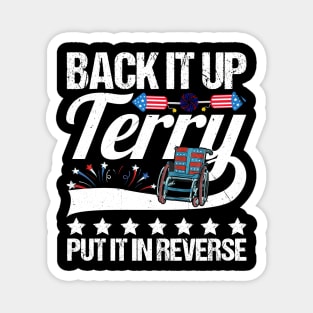 Back It up Terry Put It in Reverse 4th of July Independence Magnet