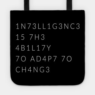Intelligence Is The Ability To Adapt To Change Tote