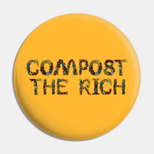 Compost The Rich Pin