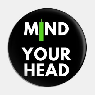 Mind Your Head (Artwork 2) Pin