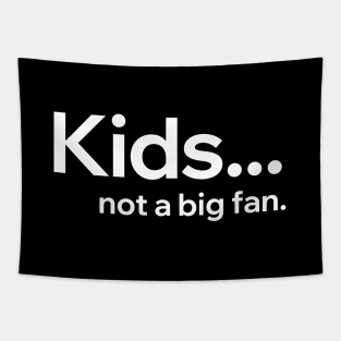 Kids Not A Big Fan Tapestry