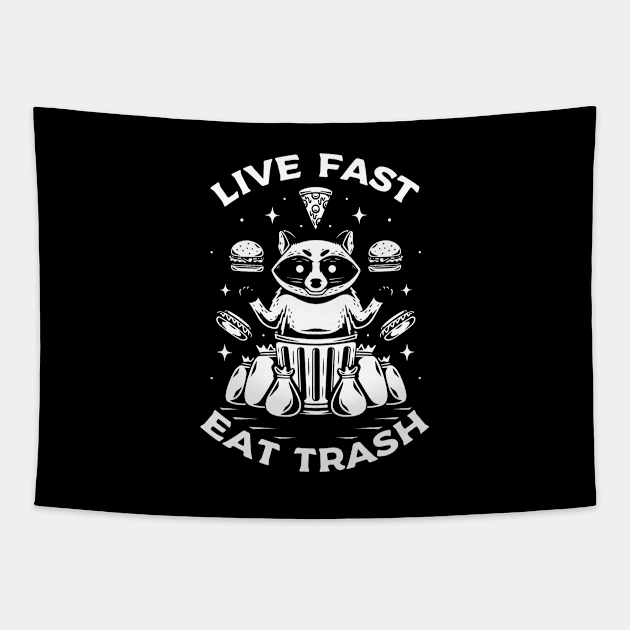 Live Fast Eat Trash Tapestry by Alundrart