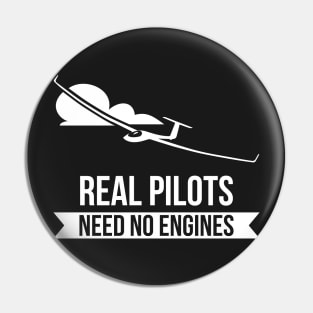 Real Pilots Need No Engines Sailplane Or Glider T-Shirt Pin