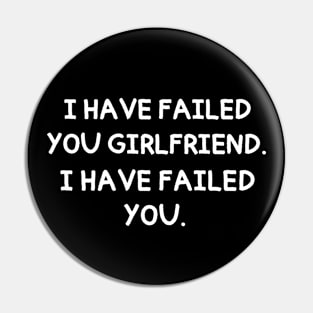 I have failed you. Pin