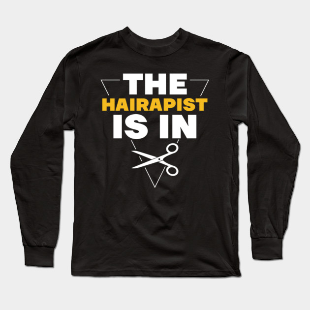 Hairapist Is In Funny Hair Stylists Shirt Hair Stylists Funny